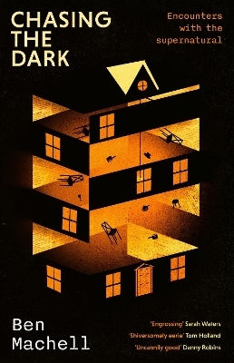 Chasing The Dark Encounters With The Supernatural Ben Machell