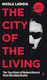 The City Of The Living: A Literary Chronicle Narrating One Of The Most Vicious Crimes In Recent Roman History Nicola Lagioia Europa Editions (uk) Ltd