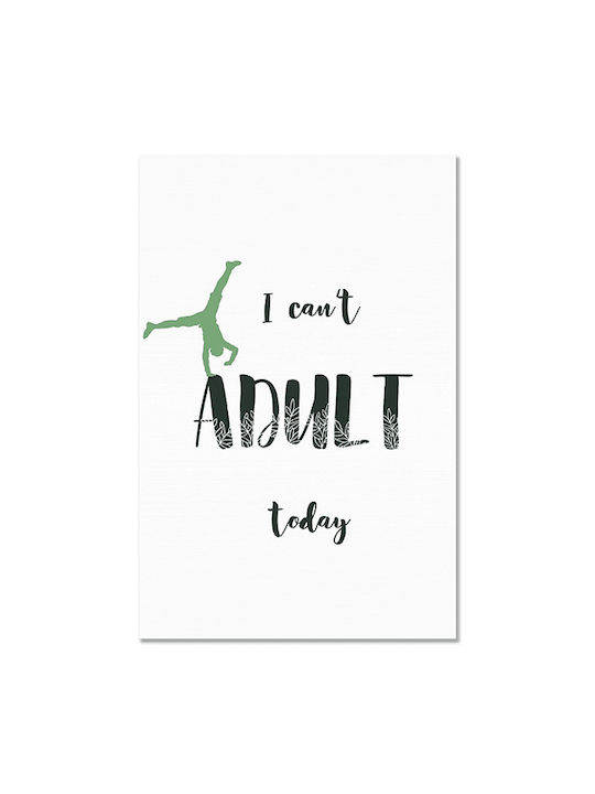 Canvas I Can't Adult Today Vertical 75x100