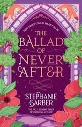 The Ballad Of Never After : Step Into A World Of Fairytales And Magic With The Second Book In The Global Bestselling Once Upon A Broken Heart Series - Orion - Paperback