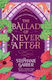 The Ballad Of Never After : Step Into A World Of Fairytales And Magic With The Second Book In The Global Bestselling Once Upon A Broken Heart Series - Orion - Paperback