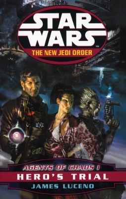 Star Wars: The New Jedi Order - Agents Of Chaos Hero's Trial James Luceno Arrow Books Ltd Star Wars: The New Jedi Order - Agents Of Chaos Hero's Trial James Luceno Arrow Books Ltd