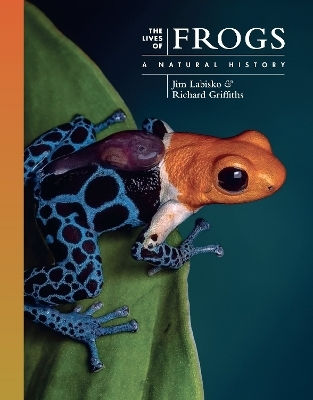 The Lives Of Frogs: A Natural History Dr. Richard Griffiths Princeton University Press