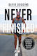 Never Finished: Ελευθέρωσε το Μυαλό Σου Και Κέρδισε Τον Πόλεμο Μέσα Σου