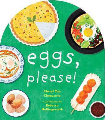 Eggs, Please! Cheryl Yau Chepusova The Collective Book Studio