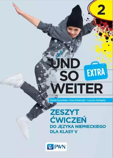 Und So Weiter. Extra 2. Język Niemiecki. Klasa 5. Zeszyt Ćwiczeń