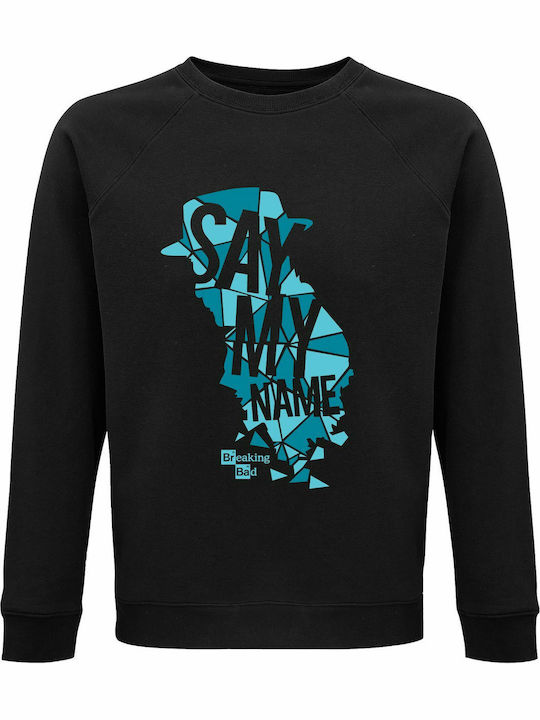 Sweatshirt Unisex Organic " Breaking Bad Say My Name " Black