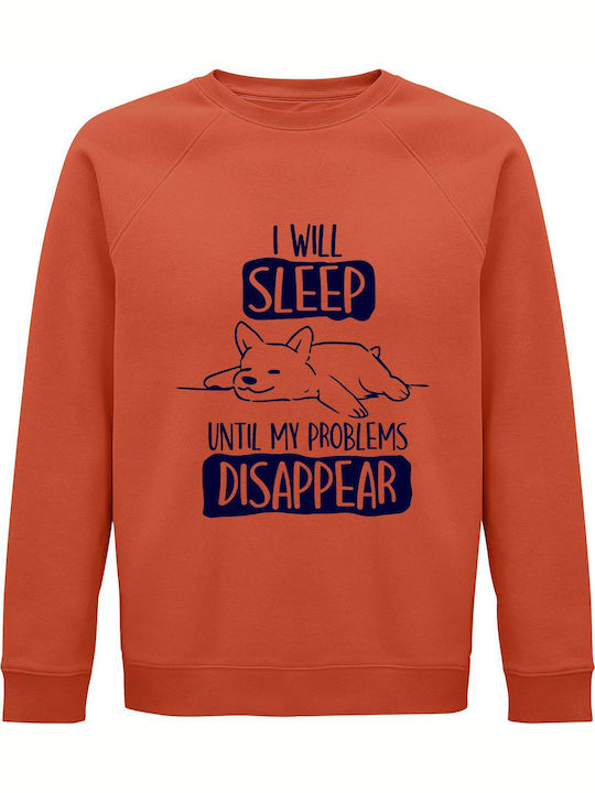 Unisex Organic Cotton Sweatshirt I Will Sleep Until My Problems Disappear Vinyl Stamp Orange