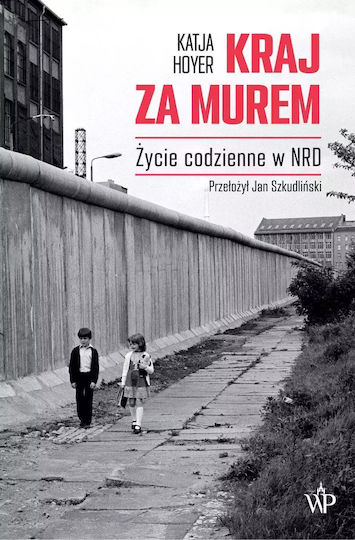 Kraj Za Murem. Nrd 1949-1990 Kraj Za Murem. Nrd 1949-1990