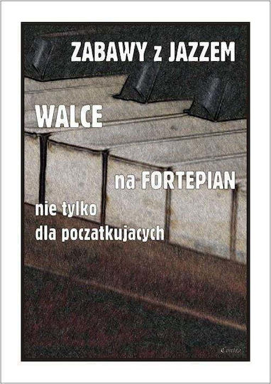 Zabawy Z Jazzem. Walce Na Fortepian...