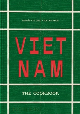 Vietnam The Cookbook Anaïs Ca Dao Van Manen