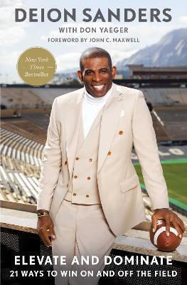 Elevate And Dominate: 21 Ways to Win On And Off The Field Deion Sanders Gallery/13a