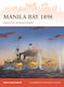Manila Bay 1898 Dawn Of An American Empire Brian Lane Herder