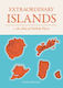 Extraordinary Islands: An Atlas Of Unlikely Places Alastair Bonnett Ivy Press