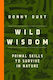 Wild Wisdom: Primal Skills To Survive In Nature Donny Dust Simon & Schuster