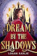Dream By The Shadows: A Dark And Atmospheric En...