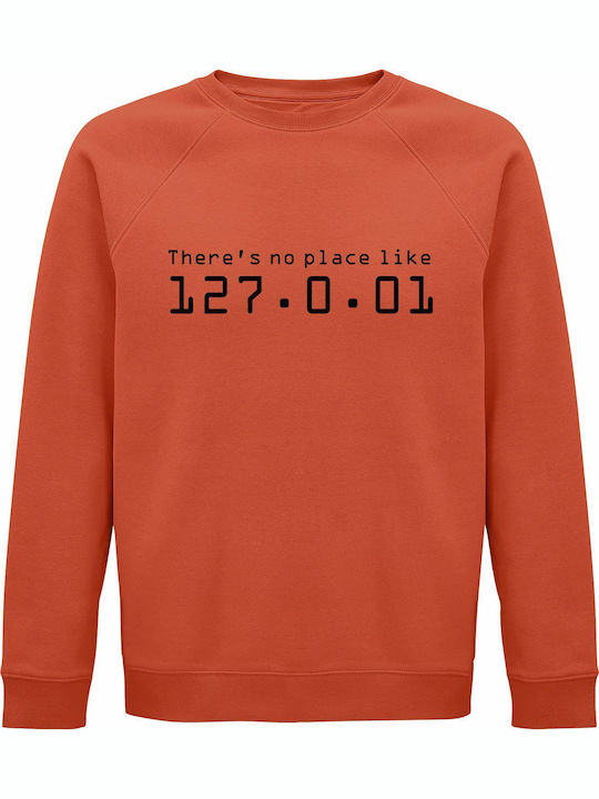 Sweatshirt Unisex Organic " There Is No Place Like Home 127.0 0.1 Ip Adress Tech It " Sweet Orange