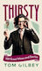 Thirsty 100 Great Wines And Stories By The Wine Guy Tom Gilbey
