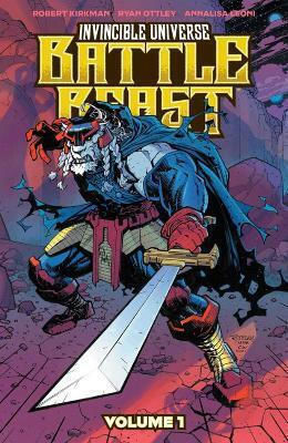 Invincible Universe Battle Beast Robert Kirkman, Vol. 1 PB Invincible Universe Battle Beast Robert Kirkman, Vol. 1 PB