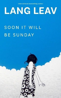 Soon It Will Be Sunday Lang Leav Andrews Mcmeel Publishing