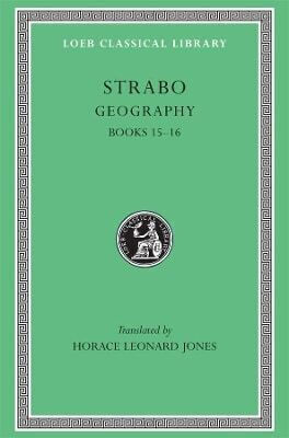 Geography, Volume Vii: Books 15–16 Strabo Loeb