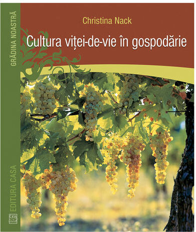 Cultura Vitei-de-vie In Gospodarie - Christina Nack