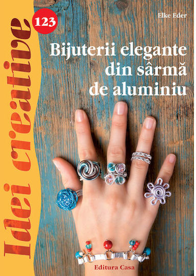 Bijuterii Elegante Din Sarma De Aluminiu - Idei Creative - Elke Eder