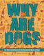 Why Are Dogs: An Illustrated History Of The Wonderful World Of Dogs Brittany Long Olsen Andrews Mcmeel Publishing