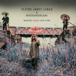 Oliver James Lomax & Northangerland Working Class Love Poem Vinyl