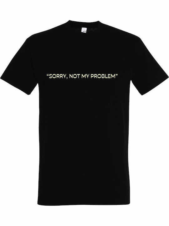 Unisex T-shirt Sorry Not My Problem Funny Quote...
