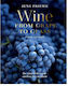 Wine From Grape To Glass The Wines Of The World And How They Are Made