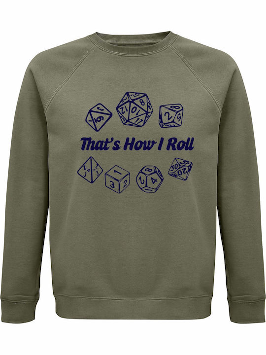 Bio-Baumwolle Unisex Sweatshirt That Is How Rol...