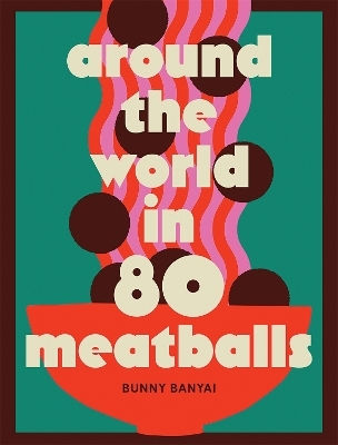 Around The World In 80 Meatballs Bunny Banyai Around The World In 80 Meatballs Bunny Banyai