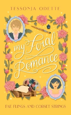 My Feral Romance: A Spicy Standalone Enemies-to-lovers Fae Fantasy Romcom Tessonja Odette Bonnier Books Ltd