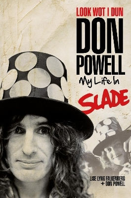 Look Wot I Dun: My Life In Slade Don Powell Omnibus Press