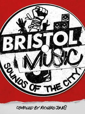 Bristol Music: Sounds Of The City Richard Jones Tangent Books Bristol Music: Sounds Of The City Richard Jones Tangent Books