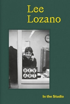 In The Studio: Lee Lozano Lucrezia Calabrò Visconti Hauser & Wirth