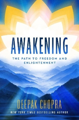 Awakening The Path To Freedom And Enlightenment Dr Deepak Chopra