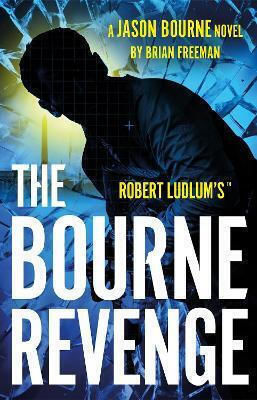 Robert Ludlum's The Bourne Revenge Brian Freeman Head Of Zeus -- An Aries Book