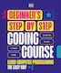 Beginner's Step-by-step Coding Course: Learn Computer Programming The Easy Way Dk Dk