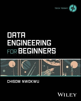 Data Engineering For Beginners Chisom Nwokwu John Wiley & Sons Inc