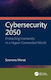 Cybersecurity 2050: Protecting Humanity In A Hyper-connected World Soorena Merat Crc Press