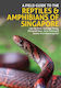 A Field Guide To The Reptiles And Amphibians Of Singapore Sankar Ananthanarayanan John Beaufoy Publishing Ltd