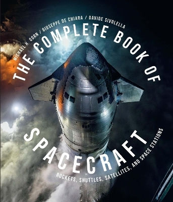 The Complete Book Of Spacecraft: Rockets, Shuttles, Satellites, And Space Stations Davide Sivolella Motorbooks