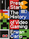 Press Start: The Complete History Of Video Gaming From Mario To Minecraft Erwan Cario Ilex