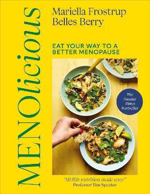 Menolicious Eat Your Way To A Better Menopause Belles Berry