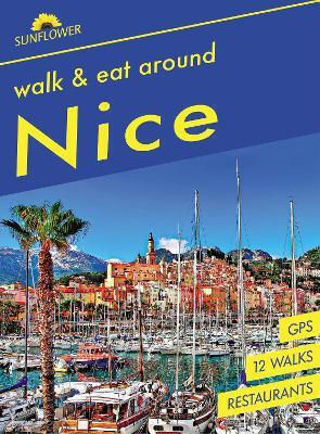Nice Walk Eat Sunflower Guide Walks Restaurants And Recipes