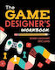 The Game Designer's Workbook Hands-on Tools Exercises Walkthroughs And Resources For New Game Designers Eric Lang