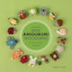 Mini Amigurumi Woodland 26 Tiny Crochet Creations Julia Chiang Ltd