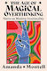 The Age Of Magical Overthinking: Notes On Modern Irrationality Amanda Montell Thorsons